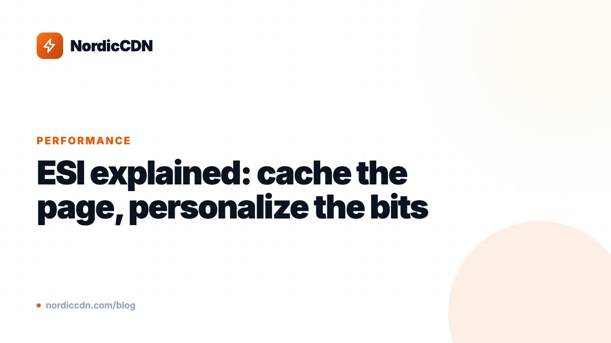 ESI explained: cache the page, personalize the bits